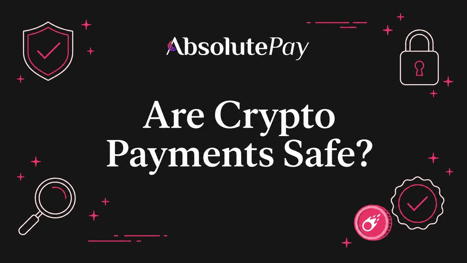 Are Crypto Payments Safe? A Merchant Security Guide